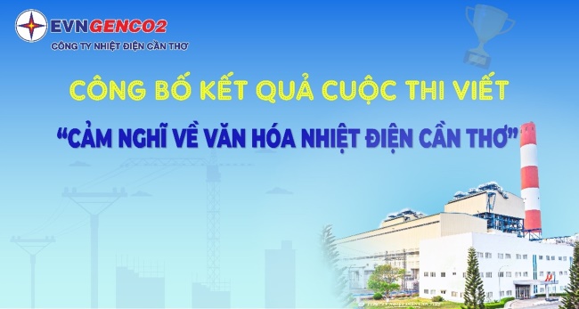 Tổng kết Cuộc thi viết “Cảm nghĩ về Văn hóa Nhiệt điện Cần Thơ” năm 2025